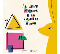 La lepre Mafalda e la casetta nuova. Ediz. illustrata