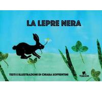 La lepre nera. Ediz. a colori