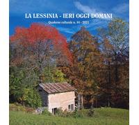La Lessinia - Ieri Oggi Domani. Quaderno culturale n. 44 - 2021