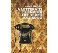 La lettera 32 e l'enigma del terzo sguardo