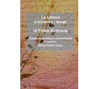 La lettera a traverso i tempi di Pilade Beltrame. Edizione annotata e commentata a cura di Maria Grazia Dosio
