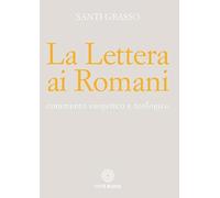 La lettera ai romani. Commento esegetico e teologico