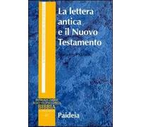 La lettera antica e il Nuovo Testamento. Guida al contesto e all'esegesi