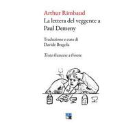 La lettera del veggente a Paul Demeny. Testo francese a fronte