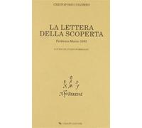 La lettera della scoperta. Febbraio-marzo 1493 - Colombo Cristoforo
