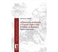 La letteratura cavalleresca e il mondo arabo: il caso di Andrea da Barberino. Regesto e studio critico