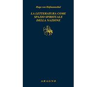La letteratura come spazio spirituale della nazione - Hofmannsthal Hugo von