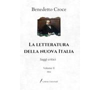 La letteratura della nuova Italia: Saggi critici | Volume II (1914)