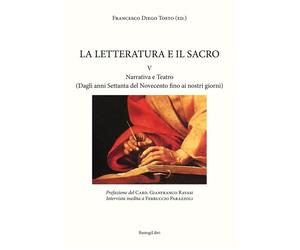 La letteratura e il sacro. Vol. 5: Narrativa e teatro (Dagli anni