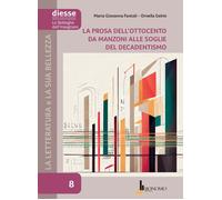 La letteratura e la sua bellezza. Vol. 8: La prosa dell'Ottocento