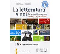 La letteratura e noi. Per la 5ª classe delle Scuole superiori. Con e-book. Con espansione online