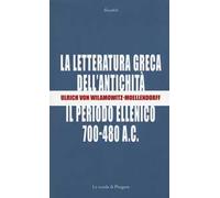 La letteratura greca dell'antichità. Il periodo ellenico (700-480 a.C.)