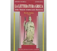 La letteratura greca. Per il Liceo classico. Età ellenistica (Vol. 3)