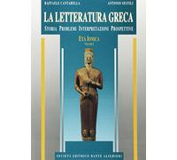 La letteratura greca. Per il Liceo classico. Età ionica (Vol. 1)