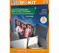 LA LETTERATURA IERI, OGGI, DOMANI 1 EDIZIONE NUOVO ESAME DI STATO (9788839536433) - Libro Scolastico + Kit Scuola con Copertine Rebillo