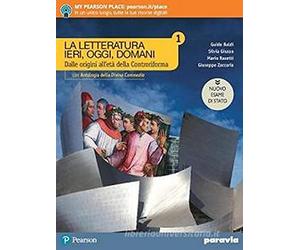 La letteratura ieri, oggi, domani. Con Antologia. Ediz. nuovo esame di Stato. Per le Scuole superiori. Con e-book. Con espansione online (Vol. 1)