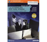 La letteratura ieri, oggi, domani. Ediz. mylab volume unico. Per le Scuole superiori. Con e-book. Con espansione online (Vol. 3)