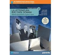 La letteratura ieri, oggi, domani. Ediz. nuovo esame di Stato. Per le Scuole superiori. Con e-book. Con espansione online (Vol. 3)