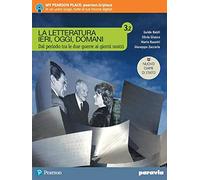La letteratura ieri, oggi, domani. Ediz. nuovo esame di Stato. Per le Scuole superiori. Con e-book. Con espansione online (Vol. 3/2)
