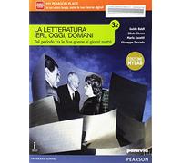 La letteratura ieri, oggi, domani. Vol. 3.2. Ediz. mylab. Per le Scuole superiori. Con e-book. Con espansione online