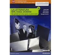 La letteratura ieri, oggi, domani. Vol. 3.2. Per le Scuole superiori. Con e-book. Con espansione online