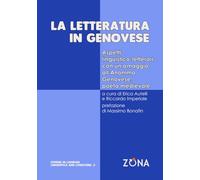 La letteratura in genovese: Aspetti linguistico-letterari con un omaggio all’Anonimo Genovese, poeta medievale