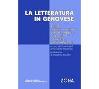 La letteratura in genovese. Aspetti linguistico-letterari con un omaggio all'Anonimo Genovese, poeta medievale