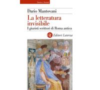 La letteratura invisibile. I giuristi scrittori di Roma antica
