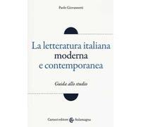 La letteratura italiana moderna e contemporanea. Guida allo studio