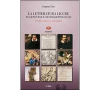 La letteratura ligure in genovese. Profilo storico e antologia. Vol. 4: Seicento.