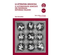 La letteratura minuscola. Le autobiografie semicolte nel panorama editoria...