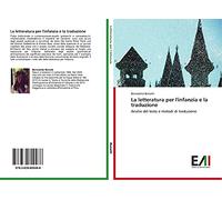 La letteratura per l'infanzia e la traduzione: Analisi del testo e metodi di traduzione