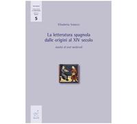 La letteratura spagnola dalle origini al XIV secolo. Analisi di testi medievali