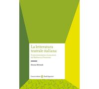 Libri Simona Morando - La Letteratura Teatrale Italiana. Il Testo Drammatico E L