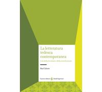 La letteratura tedesca contemporanea - Calzoni Raul