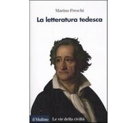 La letteratura tedesca - Freschi Marino