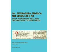 La letteratura tedesca nei secoli XI e XII. Dalla promozione della fede cristian