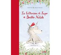 La letterina di Lupo a Babbo Natale. Ediz. a colori
