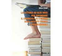 Libri Totaro Giulia - La Lettura Ad Alta Voce Per Rifondare Il Curricolo Di Ital