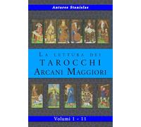 La lettura dei Tarocchi Arcani Maggiori. Raccolta dei volumi 1 - 11