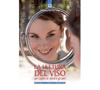 La lettura del viso. Per capire se stessi e gli altri