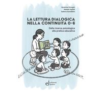 La lettura dialogica nella continuità 0-6 - Ornaghi Veronica, Agliati Ales...