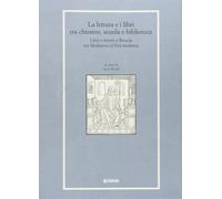 La lettura e i libri tra chiostro, scuola e biblioteca. Libri e lettori a Bresci