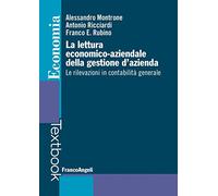 La lettura economico-aziendale della gestione d'azienda. Le rilevazioni in contabilità generale