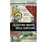 La Lettura orante delle Scritture. La Lectio divina nella tradizione