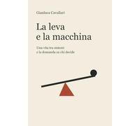 La leva e la macchina: Una vita tra sistemi e la domanda su chi decide