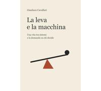 La leva e la macchina: Una vita tra sistemi e la domanda su chi decide