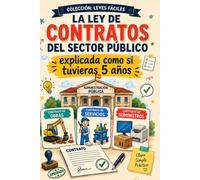 LA LEY DE CONTRATOS DEL SECTOR PÚBLICO: Explicada como si tuvieras 5 años