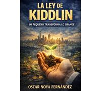 LA LEY DE KIDDLIN: LO PEQUEÑO TRANSFORMA LO GRANDE