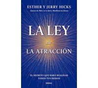 La ley de la atracción: El secreto que hará realidad todos tus deseos